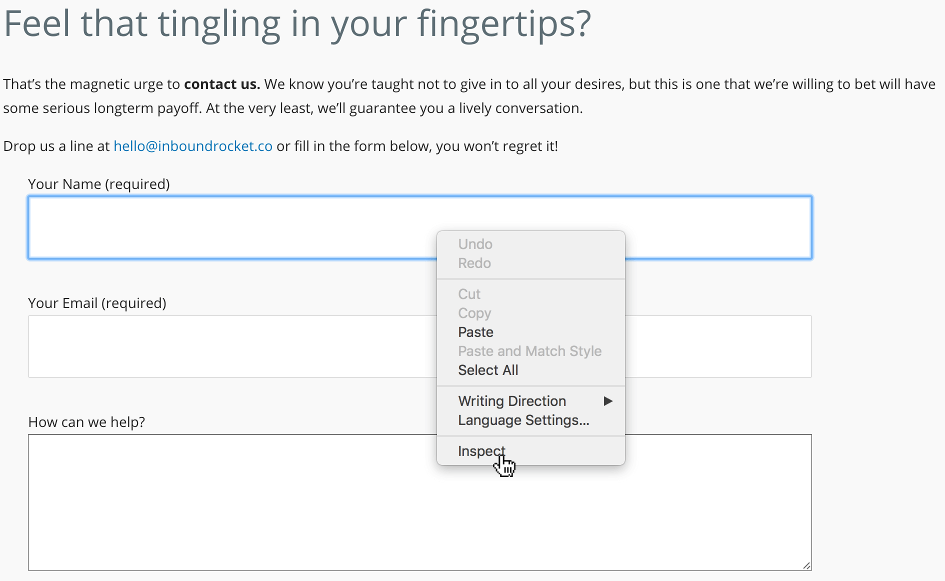 Right click on any input element of your form and choose "inspect".