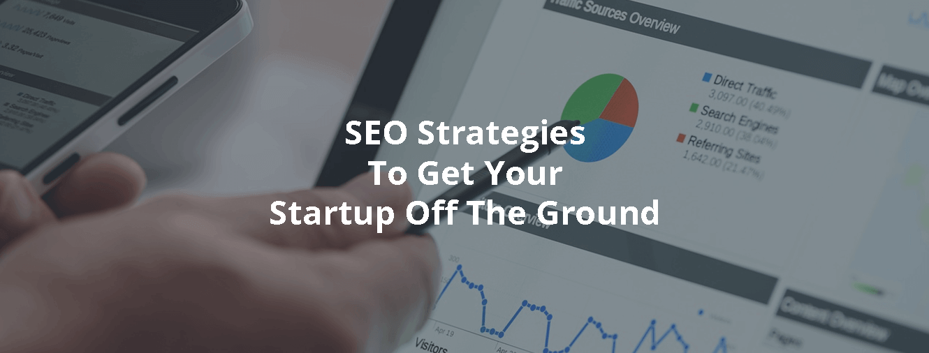 SEO Strategies To Get Your Startup Off The Ground