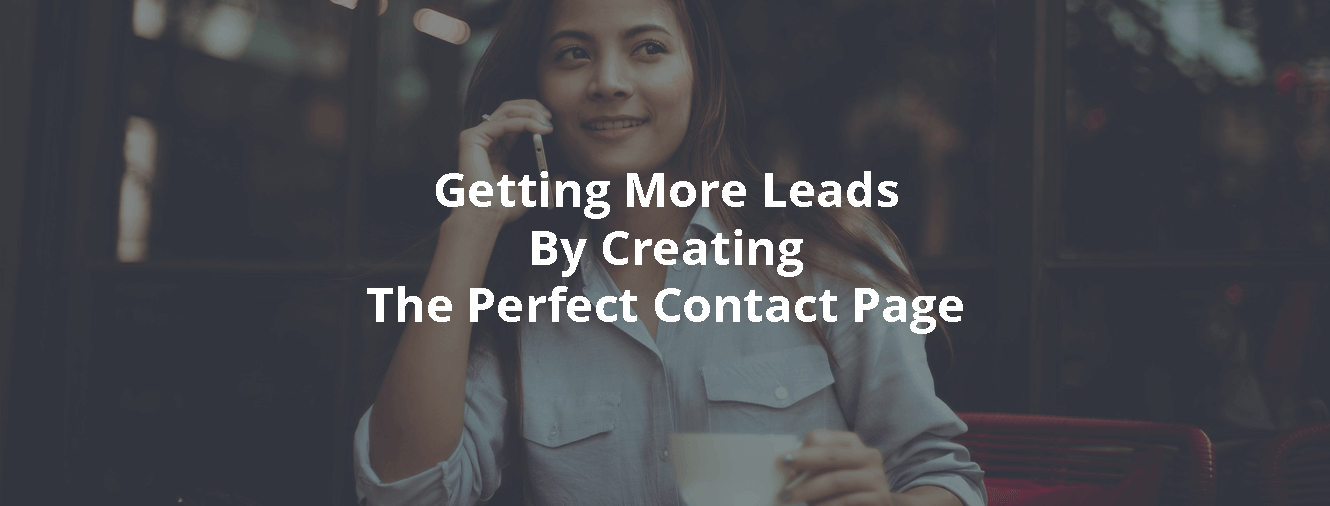 Getting More Leads By Creating The Perfect Contact Page