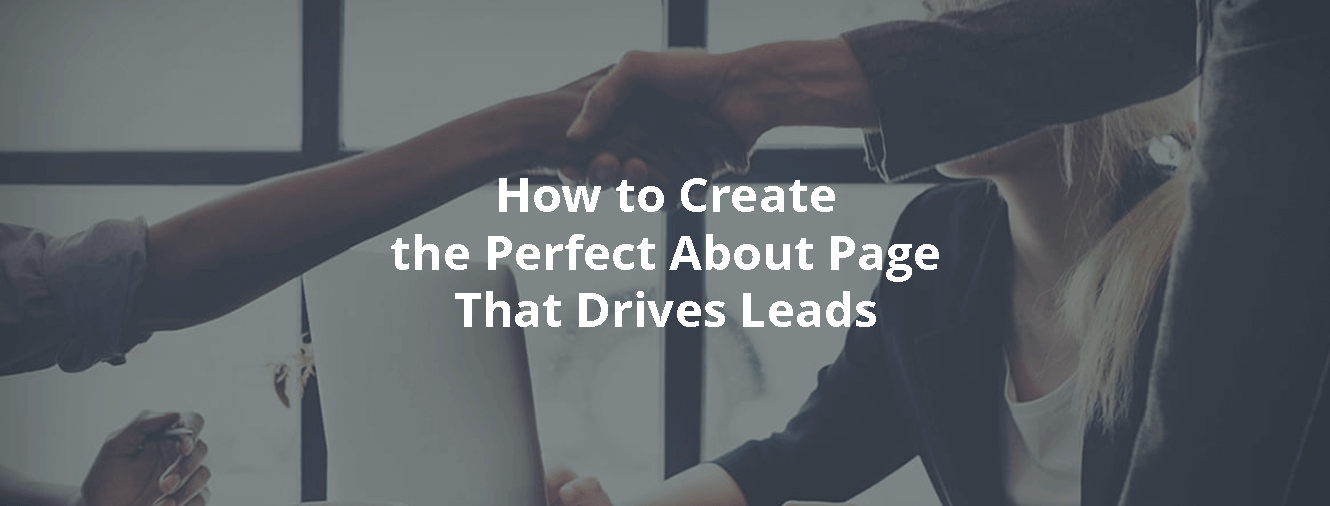 How to Create the Perfect About Page That Drives Leads